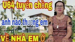 U64 Tuyển Chồng Anh Nào Thương Em Về Nhà Em Ở