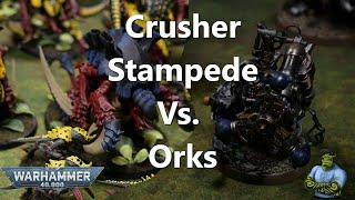 Crusher Stampede Vs Orks! 40k Battle Report!