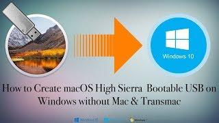 How to Create macOS High Sierra Bootable USB on Windows Without Mac & Transmac | Hackintosh