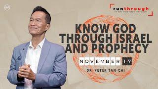 Know God Through Israel and Prophecy | Peter Tan-Chi | Run Through