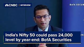 India's Nifty 50 could pass 24,000 level by year-end, says BofA Securities