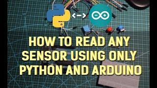 How to read any sensor using only Arduino and Python