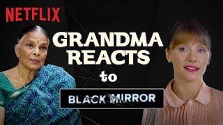Indian Grandma Reacts To Black Mirror | Netflix