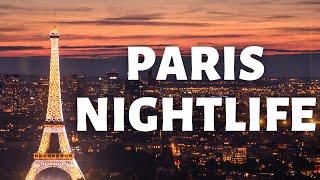 Things To Do In Paris At Night -  WHERE TO PARTY AFTER DARK !