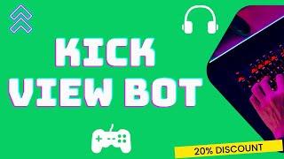 Kick Viewer Bot - 500 Viewers in 2 Minutes!