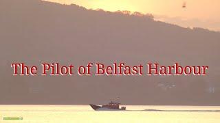 The Pilot Of Belfast Harbour - (N Irish Coastal Piloting Documentary with Scenery)