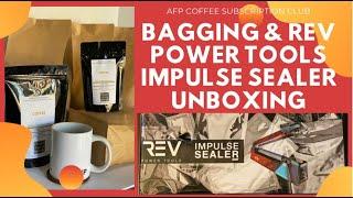 Bagging Coffee, Rev Power Tools Impulse Sealer Unboxing (AFP Coffee Subscription Club) #coffee #sub