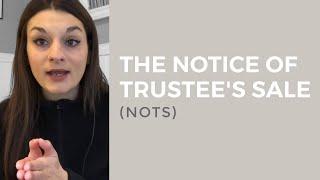 The Notice of Trustee's Sale  (NOTS)