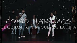 El Cubanito, Miguel De La Fina, Amanda Hernandez - Como Haremos (videoclip oficial) Suscribete