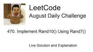 470. Implement Rand10() Using Rand7() - Day 28/31 Leetcode August Challenge
