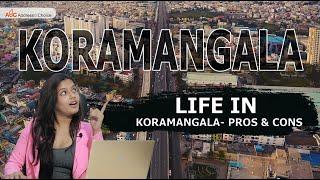 Koramangala : Life in the locality | Pros & Cons | Bangalore