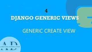 Django Generic Create View|Learn Django Class Generic Class Views.