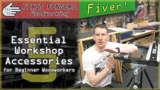 Essential Workshop Accessories for Woodworking Beginners (Fixit Fingers Fiver)