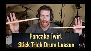 Pancake Twirl - Awesome Stick Trick (Drum Lesson)