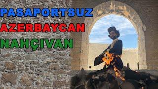 Pasaportsuz Azerbaycan ve Nahçıvan'a Nasıl Gidilir? Nereler Gezilir? /237