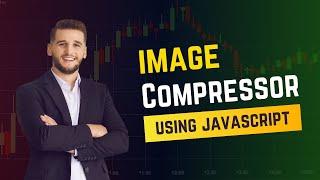 Image Compression Tool using JavaScript