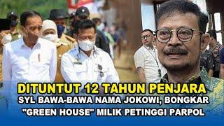 Dituntut 12 Tahun Penjara, SYL BAWA Nama Jokowi, Bongkar Dugaan "Green House" Milik Petinggi Parpol