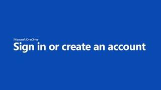 Getting Started with OneDrive - Sign in or create an account