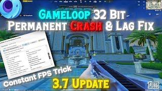 GAMELOOP 32 BIT PERMANENT CRASH + LAG FIX  - PUBG MOBILE 3.7 UPDATE .