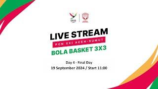 Bola Basket 3x3 | Day 4 - Final Day | PON XXI Aceh-Sumut 2024