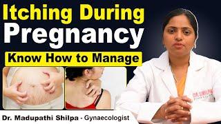 How to Manage Itching During Pregnancy | Remedy For Itching In Pregnancy | Dr Shilpa Women's Clinic