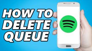 How to Delete your Queue on Spotify App (Simple)