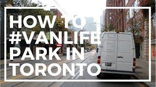 How to #vanlife park in Toronto | Tips