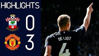 Southampton vs Manchester United 0-3 Highlights | Premier League - 2024/2025