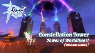 Constellation Tower: Tower of Worldline V clear (without Ronin) ~ Global Day 1 | Ragnarok M