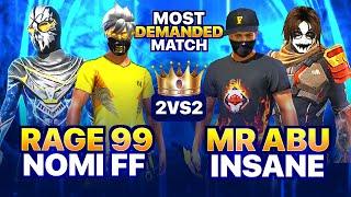 NOMI FF, RAGE 99 vs MR ABU, OP INSANE | FUNNY 2 VS 2 | The Most Demanded Match