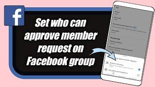 How to set who can approve member request on Facebook group?