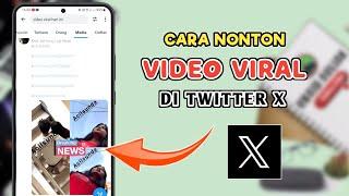 Cara Nonton Video Viral Di Twitter