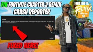 Fix Fortnite Chapter 2 Remix Crash Reporter | Fortnite Crash Reporter | Fix Fortnite Crash On Pc!