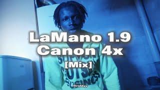 LaMano 1.9 - Canon 4x  | Mixed by @l1lroldyy