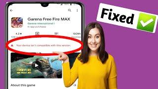 Your Device Isn't Compatible With This Version Android Fix Free Fire Max | Free Fire Max 2024