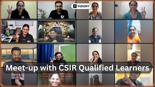 Meet-up with CSIR Qualified Learners | CSIR NET June 2024 | 1st Batch | Vedemy |