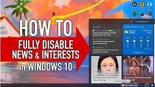 How to Fully Disable Windows 10 News & Interests