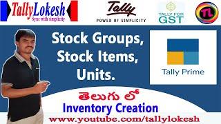 How to Create Stock items , Stock Groups and Units in Tally Prime Telugu | By Lokesh