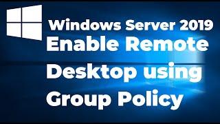 59. Enable Remote Desktop using Group Policy in Server 2019