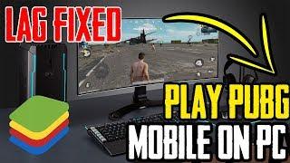 PUBG MOBILE ON PC BLUESTACKS Updated Tutorial LAG FIXED HDR 60 FPS