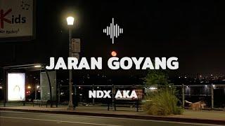 NDX AKA - JARAN GOYANG NEW VERSION (LIRIK LAGU)