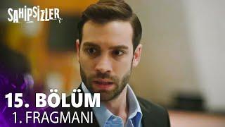 Sahipsizler 15. Bölüm 1. Fragmanı | "Onsuz Bir Hayatta Yaşayamam!"