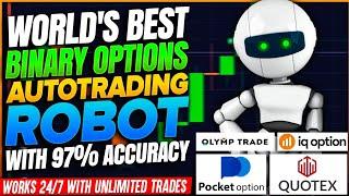 World's Best Binary Options Autotrading Robot With 97% Accuracy || Works 24/7 with Unlimited Trades
