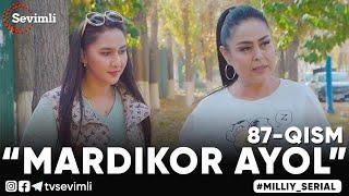 “MARDIKOR AYOL”-TURMUSH ZARBASIGA DUCH KELGANLAR TAQDIRI-O‘TKIR SYUJETLI DRAMA,-87