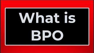 What is BPO | BPO Advantages & Disadvantages | Different Types of BPO