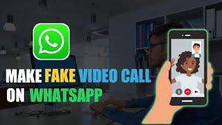 How to Make Fake Video Call On WhatsApp | Fake WhatsApp Video Call (2024)