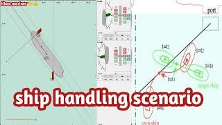 ship handling simulation || ship handling || ship manoeuvering scenario