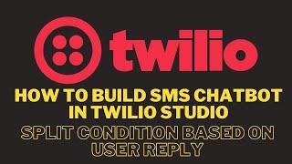 How to Build an SMS Chatbot Using Twilio Studio || Split Condition based on user Reply