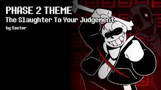 Undertale Last Breath REMAKE OST ( PHASE 2 THEME - The Slaughter To Your Judgement )