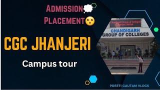 CGC Jhanjeri Campus tour 2024 | Hostel Life | Campus Life| Mohali | Punjab